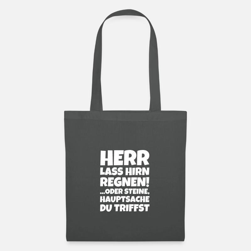 Herr Lass Hirn Regnen! ...oder Steine Hauptsache - Stoffbeutel - Graphite