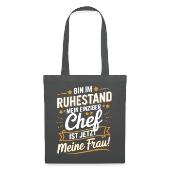 Bin Im Ruhestand Mein Einziger Chef Ist Jetzt - Stoffbeutel - Graphite - Vorne