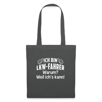 ich bin lkw-fahrer warum ? weil ich's kann ! - Stoffbeutel - Graphite - Vorne