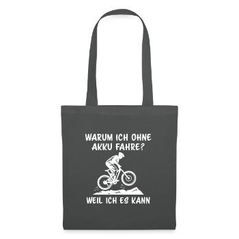 Warum ich ohne akku fahre weil ich es kann - Stoffbeutel - Graphite - Vorne