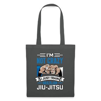 I'm not crazy I just train Brazilian Jiu-Jitsu - Stoffbeutel - Graphite - Vorne