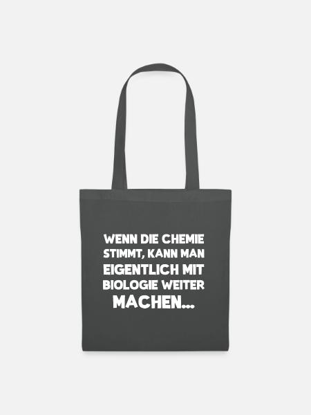 Wenn die Chemie stimmt kann man mit Bio weiter - Stoffbeutel - Graphite