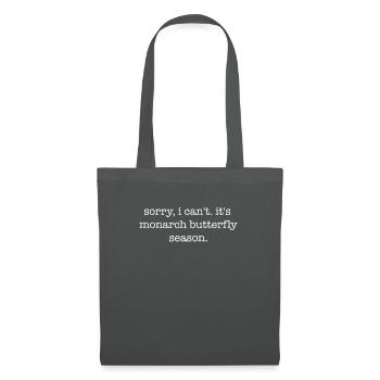Sorry I Can't Monarch Season, Butterfly - Tote Bag - graphite grey - Front