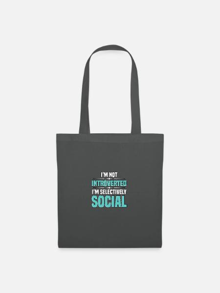 I'm Not Introverted I'm Selectively Social - Stoffbeutel - Graphite