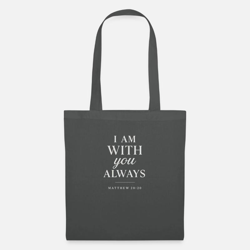 I Am With You Always - Stoffbeutel - Graphite