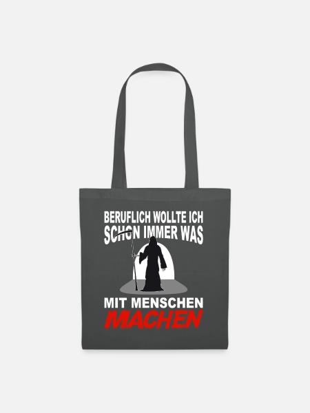 Beruflich wollte ich schon immer was mit Menschen - Stoffbeutel - Graphite