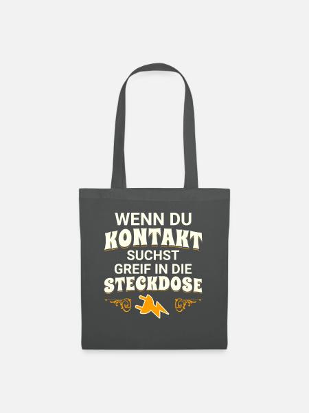 Wenn du Kontakt suchst greif in die Steckdose - Stoffbeutel - Graphite