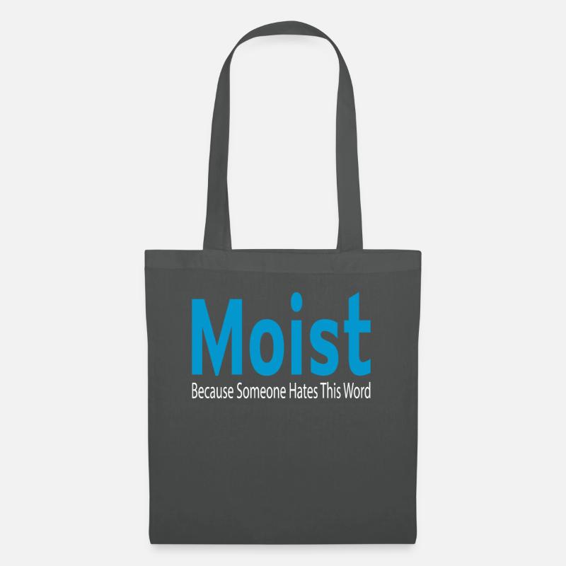 Moist - because someone hates that word - Stoffbeutel - Graphite
