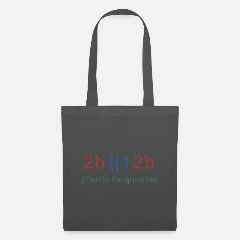 2b || !2b /To be or not to be/ Programmer - Tote Bag - graphite grey