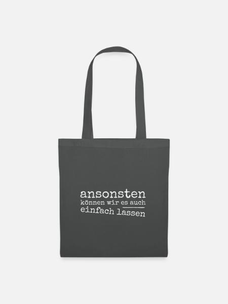 Einfach sein lassen! Ironie Sarkasmus Provokation - Stoffbeutel - Graphite