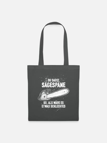 Du sagst Sägespäne - Holz - Stoffbeutel - Graphite