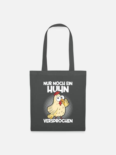 Nur noch ein Huhn versprochen - Stoffbeutel - Graphite