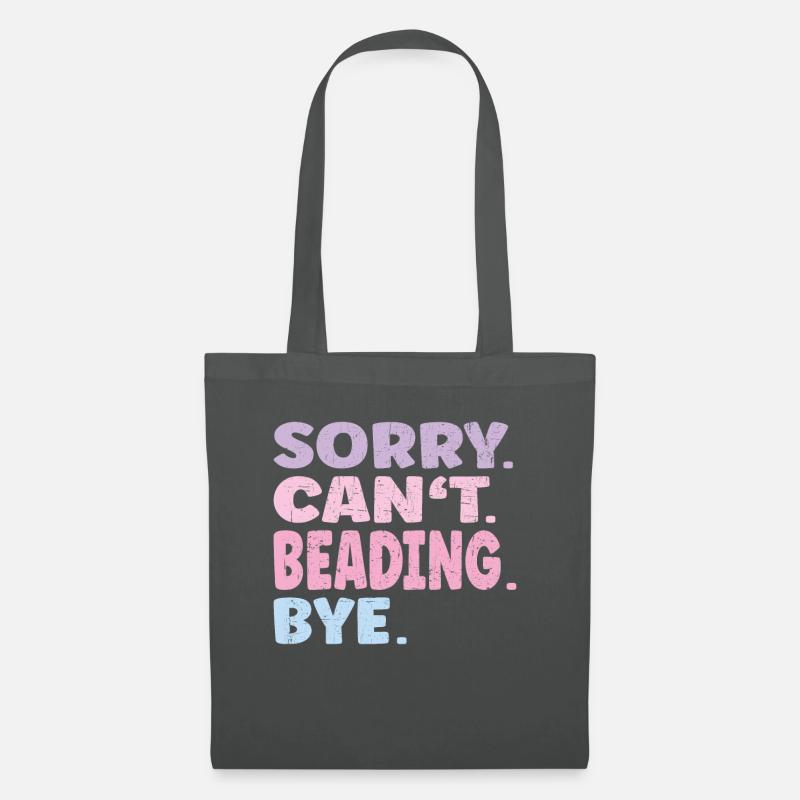 Sorry Can't Beading Bye Funny Beading - Tote Bag - graphite grey