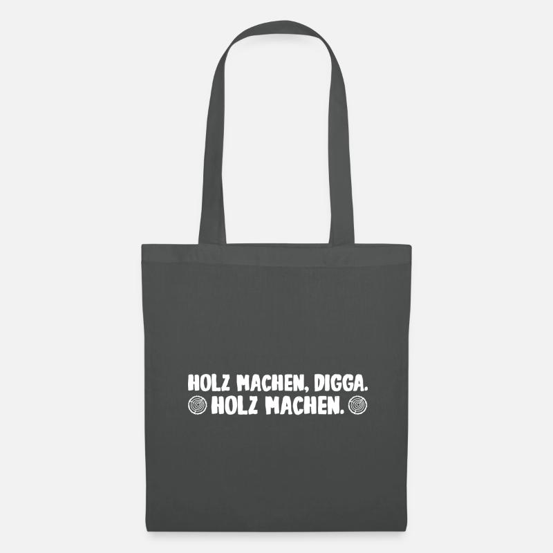 Holz machen Digga - Stoffbeutel - Graphite