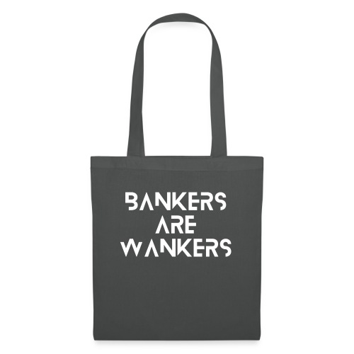 Bankers are Wankers - Tote Bag