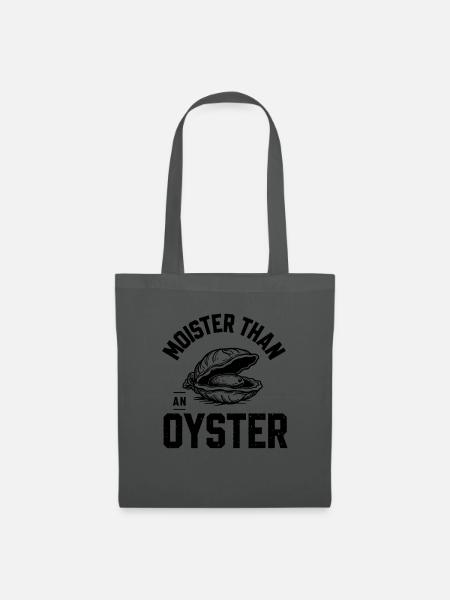 Moister Than An Oyster Damen Erwachsene Vulgär Rau - Stoffbeutel - Graphite