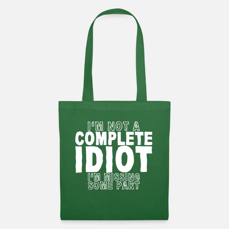 I'm Not A Complete Idiot, I'm Missing Some Parts 2 - Stoffbeutel - Fichte