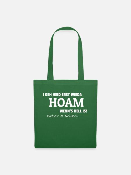 I geh heid erst wieda Hoam, wenns hell is! - Stoffbeutel - Fichte