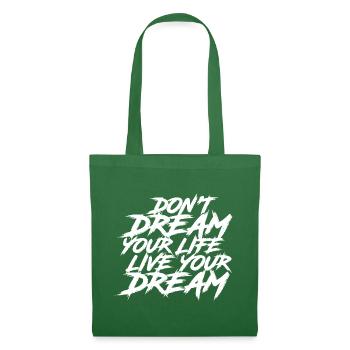 Dont dream your Life, Live your Dream - Stoffbeutel - Fichte - Vorne