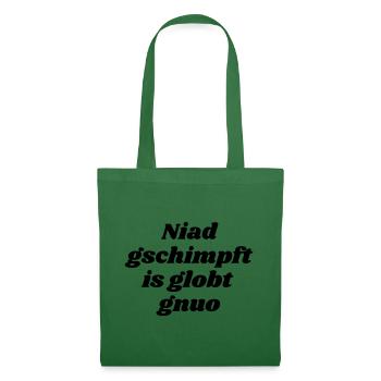 Niad gschimpft.....-bayrischer Spruch - Stoffbeutel - Fichte - Vorne