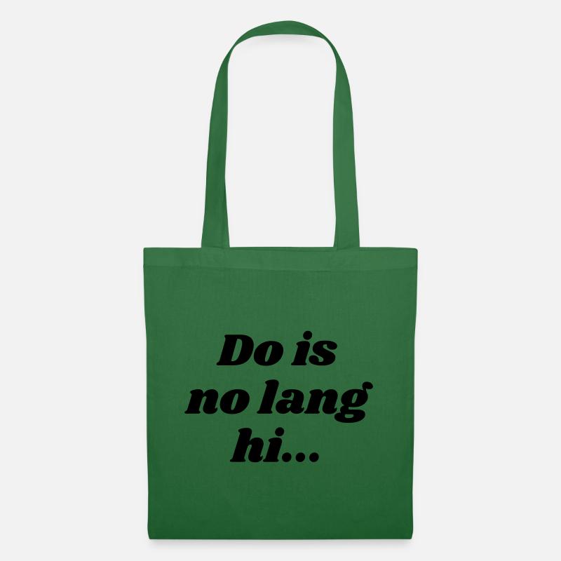 Do is no lang hi - Bavarian saying - Tote Bag - evergreen