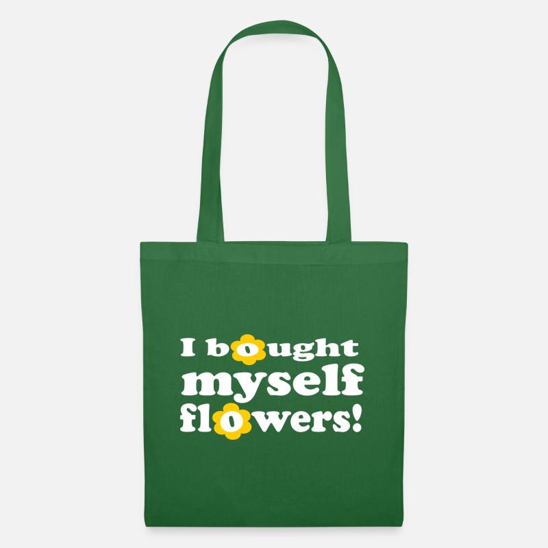 I Bought Myself Flowers - Stoffbeutel - Fichte