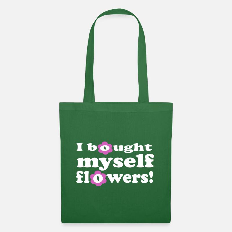I Bought Myself Flowers - Stoffbeutel - Fichte