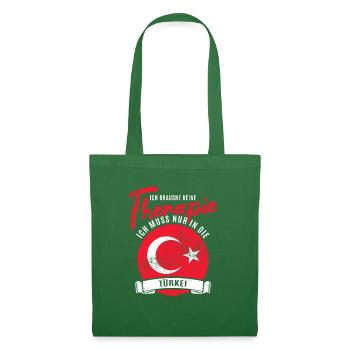 Ich brauche keine Therapie ich muss in die Türkei - Stoffbeutel - Fichte - Vorne
