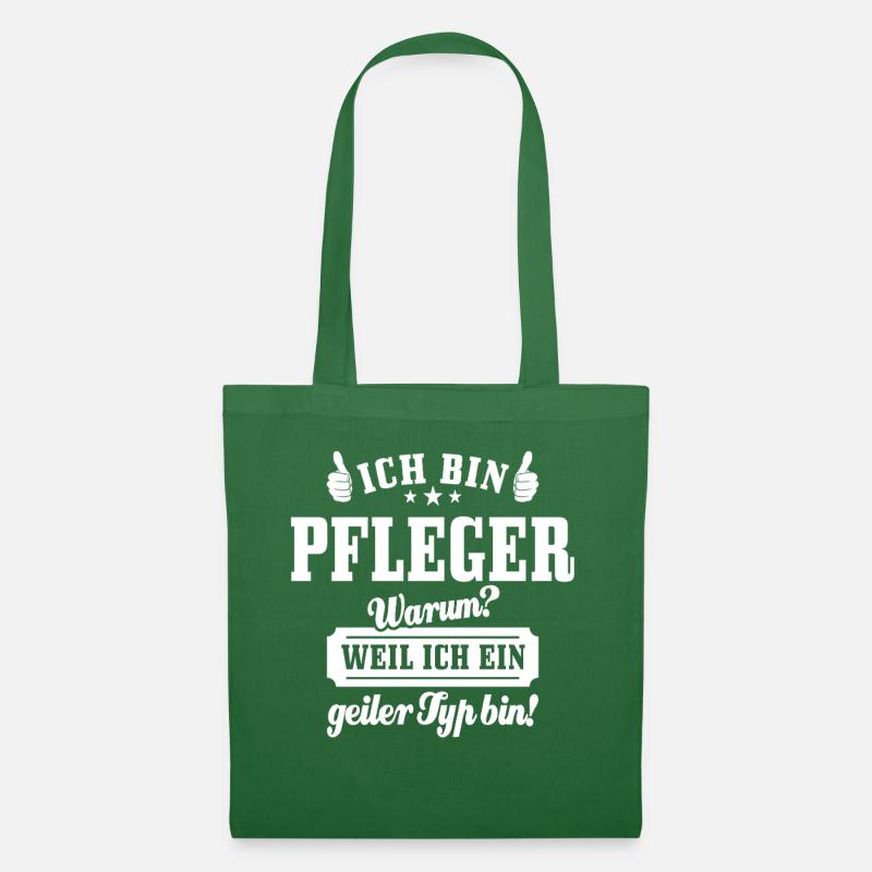 Ich bin Pfleger weil ich ein geiler Typ bin - Stoffbeutel - Fichte