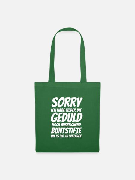 Sorry, keine Geduld zu erklären - Spruch - Stoffbeutel - Fichte