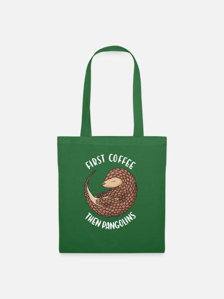First Coffee Then Pangolins Pangolin - Stoffbeutel - Fichte