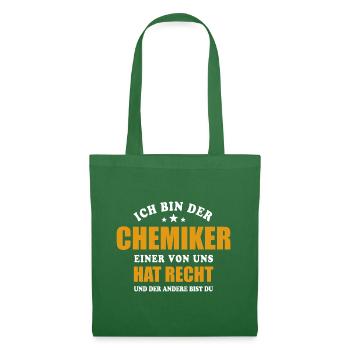 Ich bin der Chemiker - einer von uns hat Recht - Stoffbeutel - Fichte - Vorne