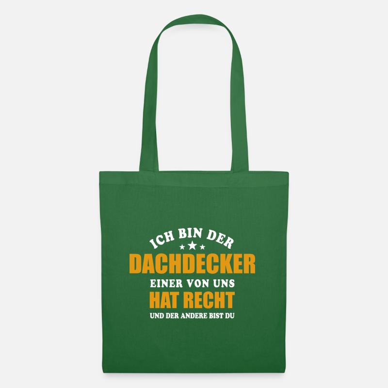 Ich bin der Dachdecker - einer von uns hat Recht - Stoffbeutel - Fichte