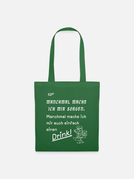 Manchmal einen Drink - Stoffbeutel - Fichte