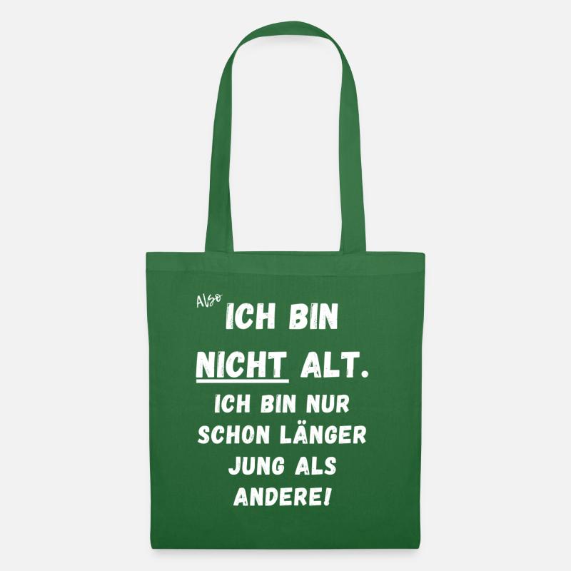 Ich bin nicht alt. Ich bin nur länger jung. - Stoffbeutel - Fichte