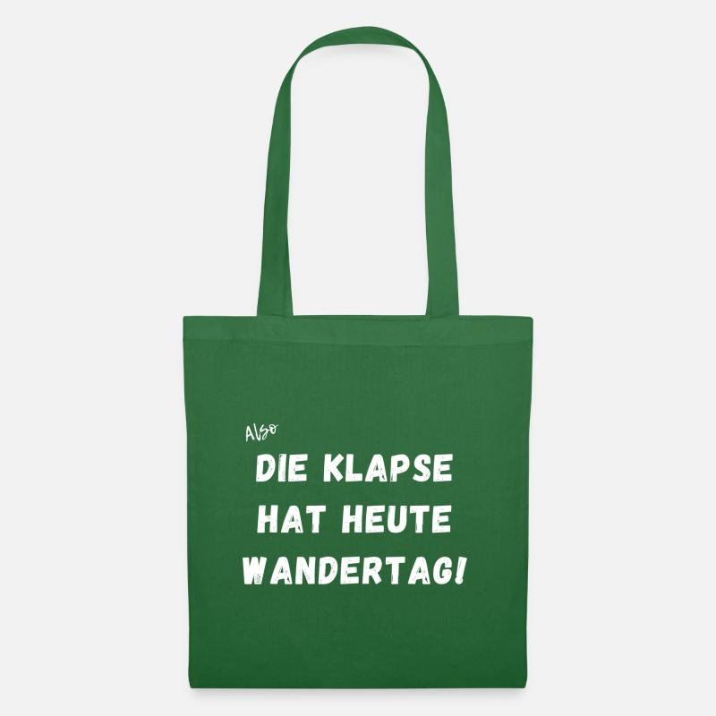 Die Klapse hat Heute Wandertag. - Stoffbeutel - Fichte