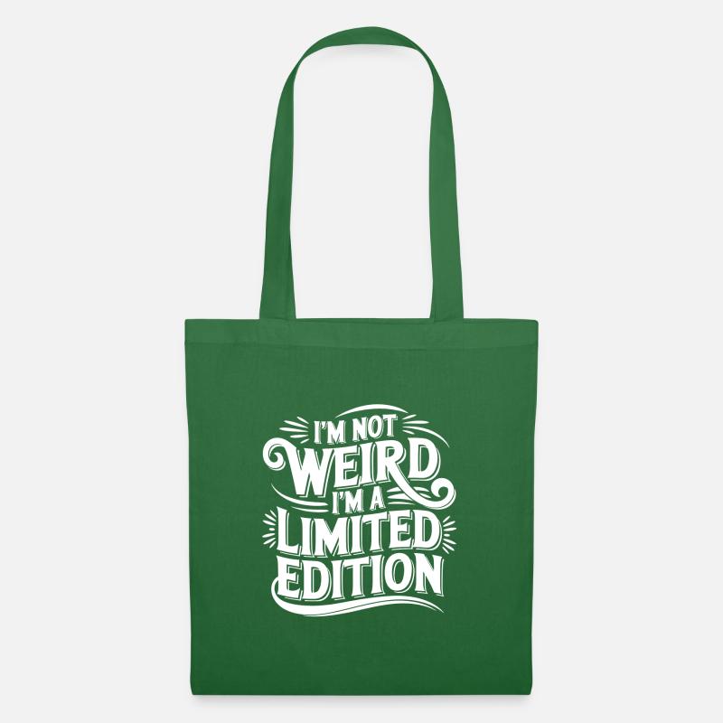 Ich bin nicht seltsam; Ich bin eine Limited Edition - Stoffbeutel - Fichte