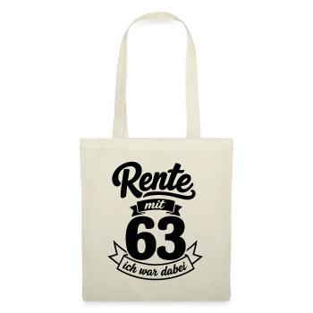 Rente mit 63 – Ich war dabei - Renten Spruch - Stoffbeutel - Natur - Vorne