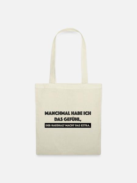 Der Haushalt macht das Extra, lustige Sprüche - Stoffbeutel - Natur