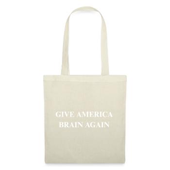 Give America Brain Again – Anti- Design - Stoffbeutel - Natur - Vorne