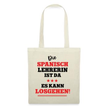 Die Spanisch Lehrerin ist da Spruch Spanischlehrer - Stoffbeutel - Natur - Vorne