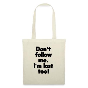 Spruch Don't follow me - Stoffbeutel - Natur - Vorne