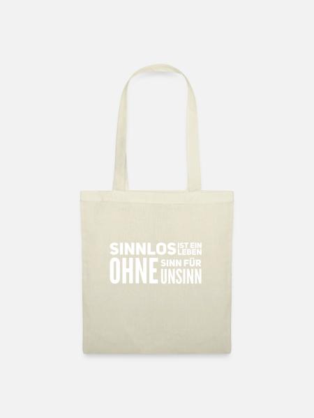 ein Leben ohne Unsinn macht keinen Sinn - Stoffbeutel - Natur