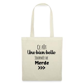 Ce fût une bien belle journée de merde humour - Sac en tissu - nature - Devant