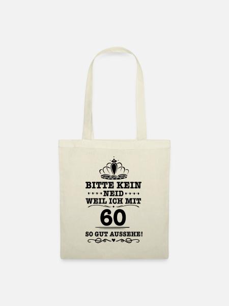 Bitte nur kein Neid 60 Geburtstagsgeschenk Frauen - Stoffbeutel - Natur