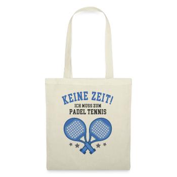 Keine Zeit ich muss zum Padel Tennis Paddle Sport - Stoffbeutel - Natur - Vorne