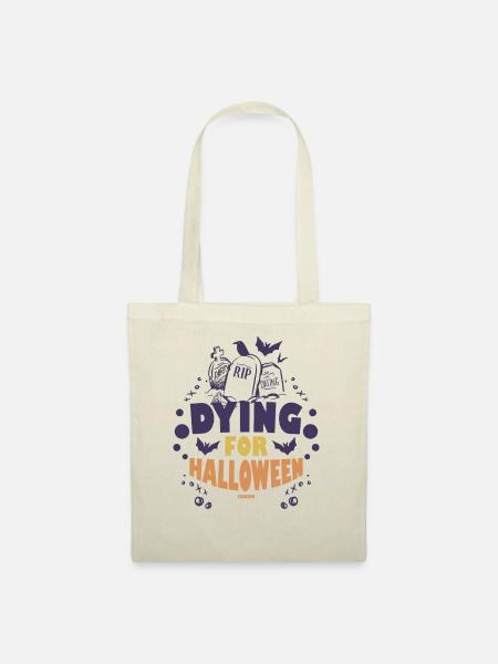 ich sterbe für Halloween - Stoffbeutel - Natur