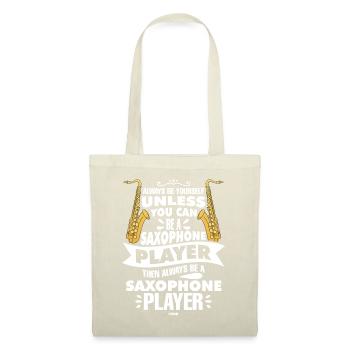Always Be Yourself Saxophone Player - Stoffbeutel - Natur - Vorne