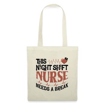 This Night Shift Nurse needs a break - Stoffbeutel - Natur - Vorne