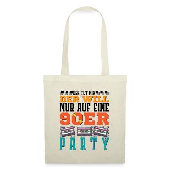 der will nur auf eine 90er Party - Stoffbeutel - Natur - Vorne